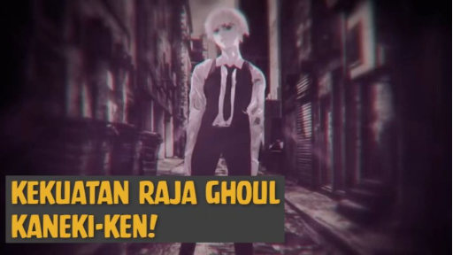 Kekuatan Raja Ghoul Kaneki-Ken❗❗