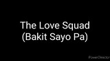 The Love Squad (Bakit Sayo Pa) 2023