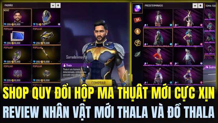 (Free Fire) Shop Quy Đổi Hộp Ma Thuật Mới Cực Xịn, Review Nhân Vật Mới Thala Và Đồ Mới Của Thala