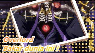 [Overlord | MAD/AMV ]Bakar dunia ini !