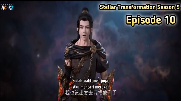 Stellar Transformations Season 5 Episode 10 sub indo(Bantuan Man Qian)