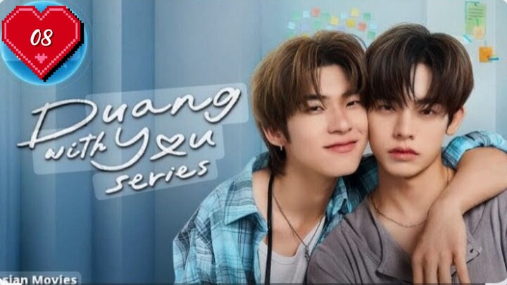 DUANG_WITH_YOU_EP_8_ENG_SUB🐾