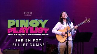 Bullet Dumas - "Jak en Poy" Live at Pinoy Playlist 2018