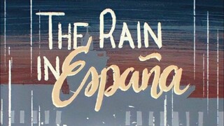 THE RAIN IN ESPAÑA (EPISODE 2)