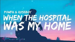 Powfu & Rxseboy - When Hospital Was My Home (Lyrics)