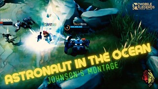 Astronaut In The Ocean 🚀 (MLBB) | Johnson Montage | Mobile Legends