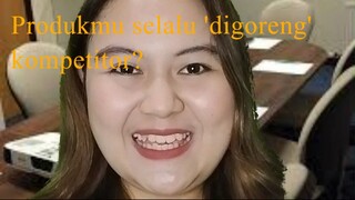 Produkmu selalu 'digoreng' kompetitor?