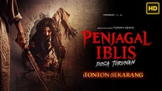 Penjagal Iblis - Dosa Turunan (2025) HORROR INDONESIA FULL HD