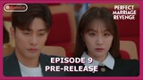 Perfect Marriage Revenge Episode 9 Preview & Spoiler [ENG SUB]