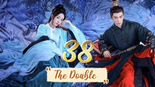 The Double - Episode 38 [2024] [Chinese]