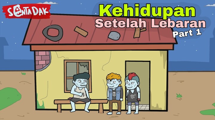 Kehidupan Pengangguran Setelah Lebaran Part 1(Animasi Sentadak)