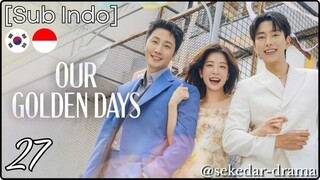 [Sub Indo] Our Golden Days – Eps. 27 (2025) 720p