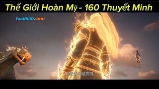 Thế Giới Hoàn Mỹ - 160 Thuyết Minh | Hoạt Hình 3D Trung Quốc Hay Nhất
