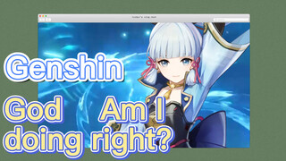 God Am I doing right？