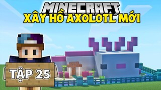 THỬ THÁCH SINH TỒN MINECRAFT 1.19 | TẬP 25 | XÂY AXOLOTL KHỔNG LỒ !!
