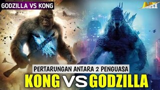 ⏩DUEL HEBAT ANTARA 2 PENGUASA‼️Alur Cerita Film Godzilla Vs Kong ( 2021 )