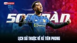 500 bàn thắng của MAN UNITED tại CÚP C1: LỊCH SỬ THUỘC VỀ KẺ TIÊN PHONG