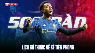 500 bàn thắng của MAN UNITED tại CÚP C1: LỊCH SỬ THUỘC VỀ KẺ TIÊN PHONG