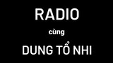Radio cùng Dung Tổ Nhi - cre: fluoutofspace