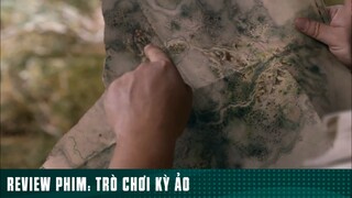 REVIEW PHIM : “ TRÒ CHƠI KỲ ẢO “ ( Phần 5 ) #reviewphimhaynhat