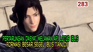 PERTARUNGAN DASYAT MELAWAN API LOTUS IBLIS! - FORMASI BESAR SEGEL IBLIS LANGIT TIANLOU! BTTH 283!