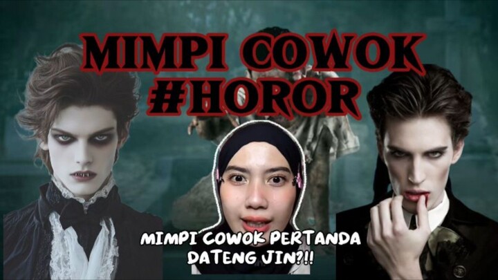 MIMPI COWOK #HOROR | Kalian pernah ngalamin kejadian gini juga? 😱