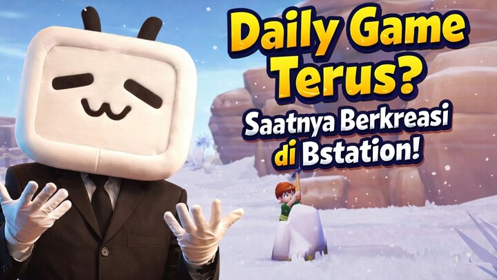 Daily Game Terus? Saatnya Berkreasi di Bstation! 🎮✨