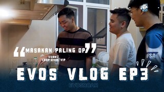 Masakan paling OP dgn EVOSVIP | EVOS VLOG EP3