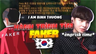 Hành trình đi tìm Faker #1 | Gầy Bắn Englisk Như Cái Máy Bên Hàn :))