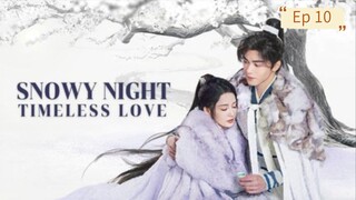 Snowy Night: Timeless Love Episode 10