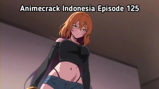 Animecrack Indonesia Episode 125 - Ingin rasanya aku membeli anak kecil tersebut