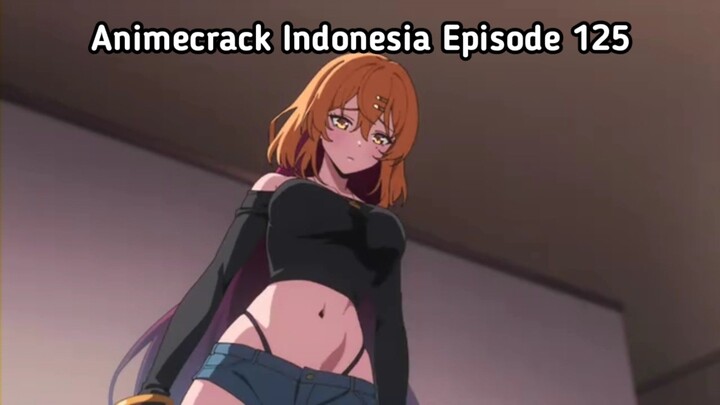 Animecrack Indonesia Episode 125 - Ingin rasanya aku membeli anak kecil tersebut