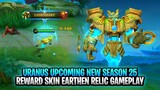 Uranus Upcoming New Season 25 Reward Skin Earthen Relic Gameplay | Mobile Legends: Bang Bang