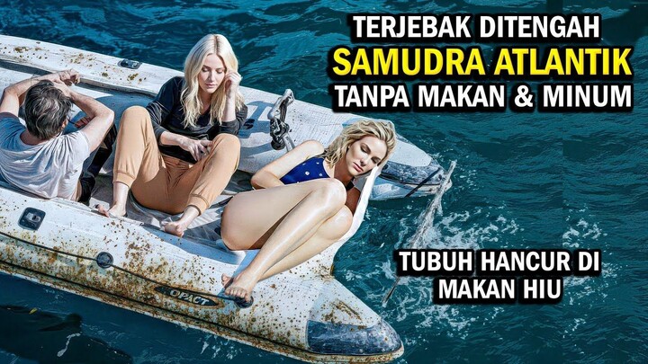 KISAH NYATA !! BERTAHAN HIDUP DI TENGAH SAMUDRA ATLANTIK _ Alur cerita film
