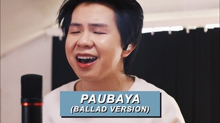 PAUBAYA - Moira Dela Torre (BALLAD VERSION COVER) Karl Zarate *ORIGINAL KEY*