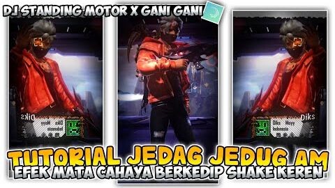 Tutorial Jedag Jedug Efek Mata Cahaya Berkedepi || DJ Standing Motor X Gani Gani