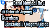 Demi Menjadi No. 1 Di Seluruh Jepang / Kuroko's Basketball / Kagami Taiga_2