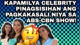 KAPAMILYA CELEBRITY PINAGSISIHAN ANG PAGKAKASALI NIYA SA ABS-CBN SHOW!