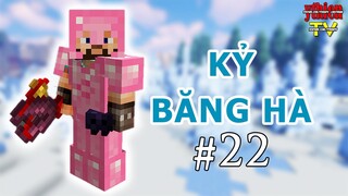 Kỷ Băng Hà 22 - Hồng Cánh Sen Nam Tính