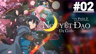 Nguyệt Đạo Dị Giới S2 - Tập 02 (Vietsub)【Toàn Senpaiアニメ】