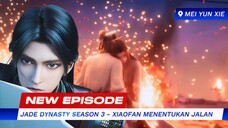 JADE DYNASTY SEASON 3 EPISODE 16 (68) •√  KETEGUHAN HATI XIAOFAN [4K HD]