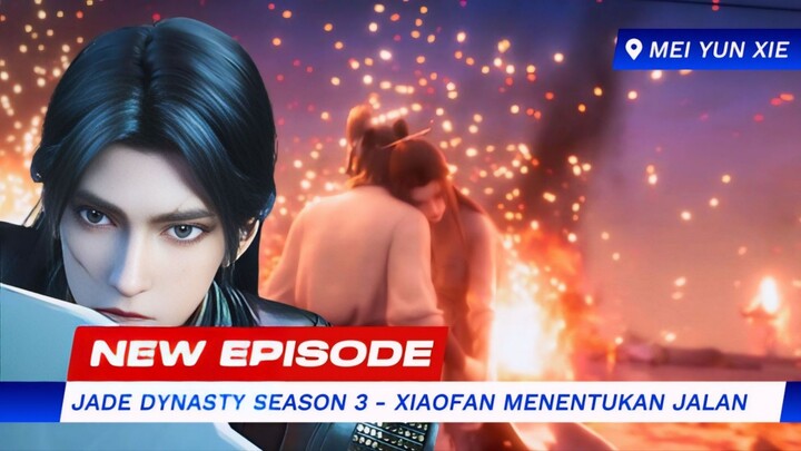 JADE DYNASTY SEASON 3 EPISODE 16 (68) •√  KETEGUHAN HATI XIAOFAN [4K HD]