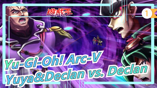 [Yu-Gi-Oh! Arc-V] Yuya&Declan vs. Declan_B