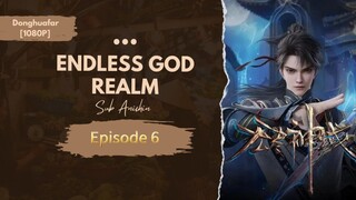 Endles God Realm | Episode 6