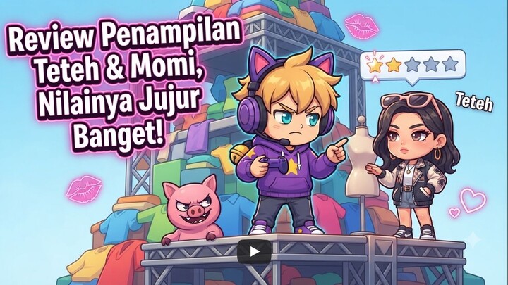 Review Penampilan Teteh & Momi_ Nilainya Jujur Banget!