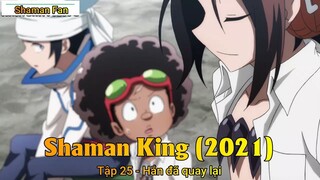 Shaman King (2021) Tập 25 - Hắn đã quay lại