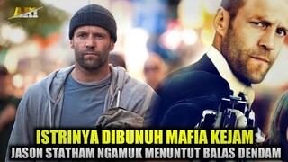 BALAS DENDAM KEPADA MAFIA PALING KEJAM‼️Alur Cerita Film Action Jason Statham