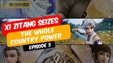 Xi Zitang Seizes the Whole Country Power episode 3 sub indo