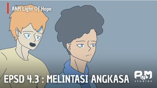 ANM Light of Hope | EPSD 4.3 Melintasi Angkasa