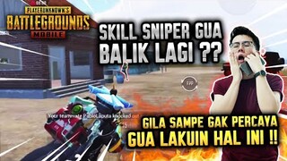 SKILL SNIPER GUA BALIK LAGI ?! SAMPE GAK PERCAYA GUA BISA NGELAKUIN HAL INI !!! - PUBG MOBILE